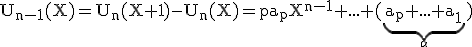 3$ \rm U_{n-1}(X)=U_n(X+1)-U_n(X)=pa_pX^{n-1}+...+(\underbrace{a_p+...+a_1}_{\alpha})